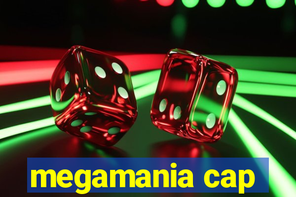 megamania cap